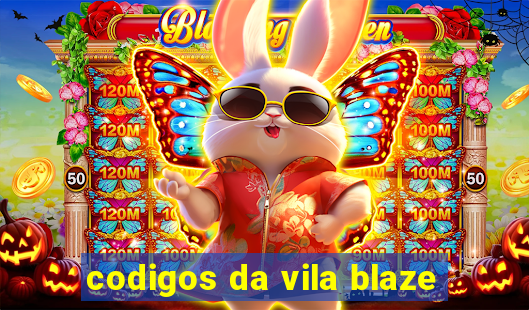 codigos da vila blaze